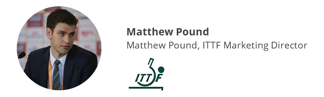 Matthew Pound, Marketing Director at ITTF